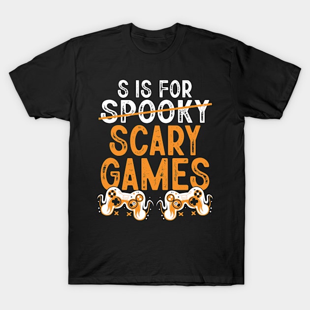 S Is For Spooky Scary Games Funny Halloween Day Gamer T-Shirt by MetalHoneyDesigns